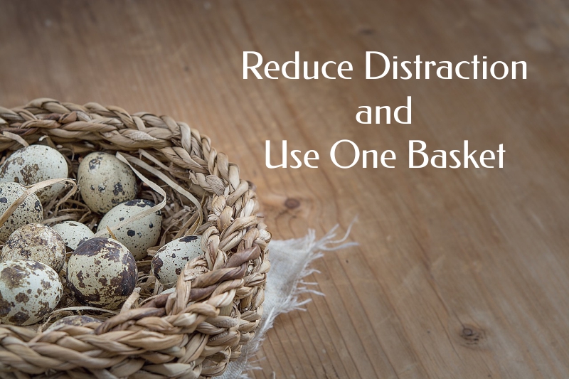 Fortune Cookie Friday: Reduce Distraction and Use One Basket
